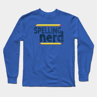 Spelling Nerd. Funny Statement for Proud Proper Spelling Lovers. Yellow Pencils with Black Letters. (White Background) Long Sleeve T-Shirt